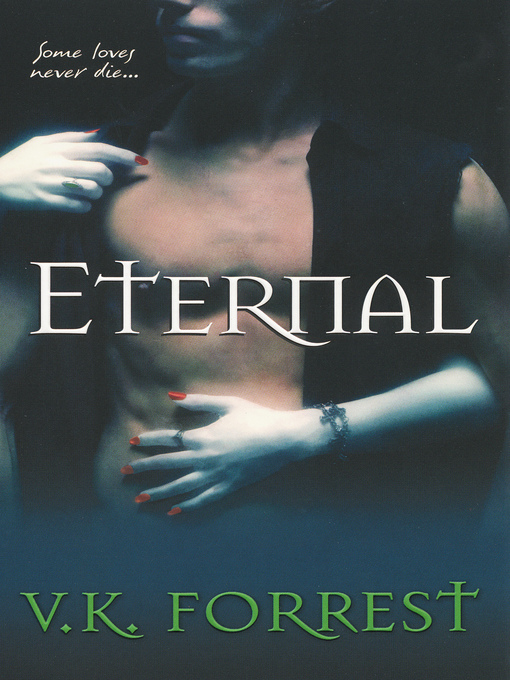 Title details for Eternal by V.K. Forrest - Wait list